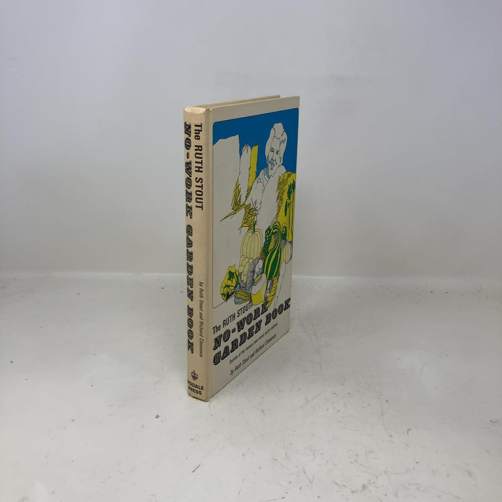 The Ruth Stout No-Work Garden Book: Secrets of the Famous Year-Round Mulch Method