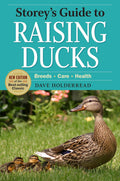 Storey's Guide to Raising Ducks, 2nd Edition: Breeds, Care, Health (Storey’s Guide to Raising)