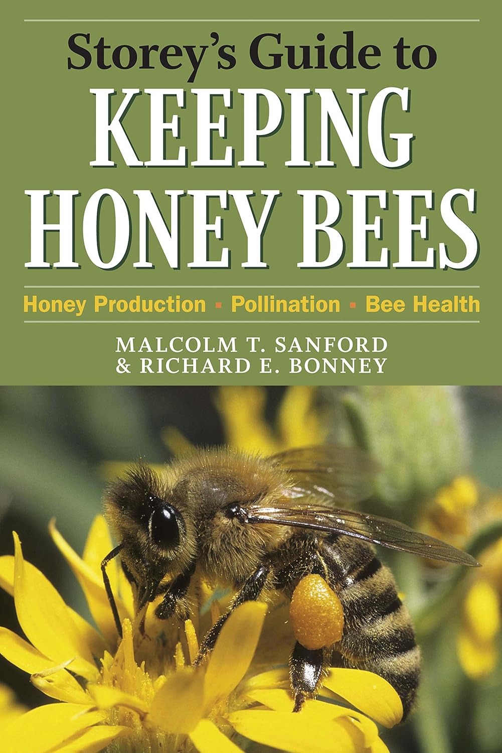 Storey's Guide to Keeping Honey Bees: Honey Production, Pollination, Bee Health (Storey’s Guide to Raising)